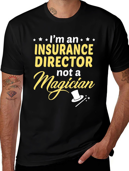 Insurance Director T-Shirt - Not a Magician