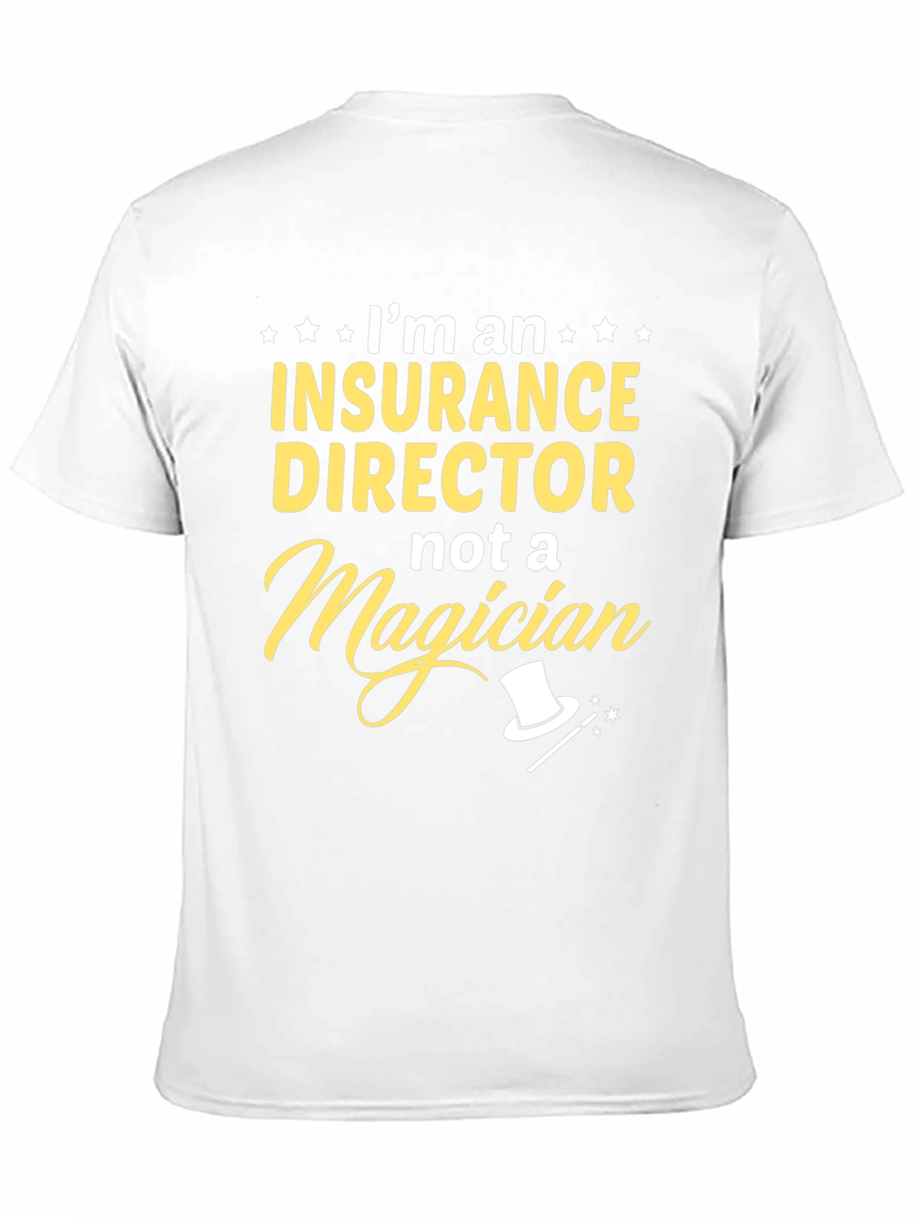 Insurance Director T-Shirt - Not a Magician