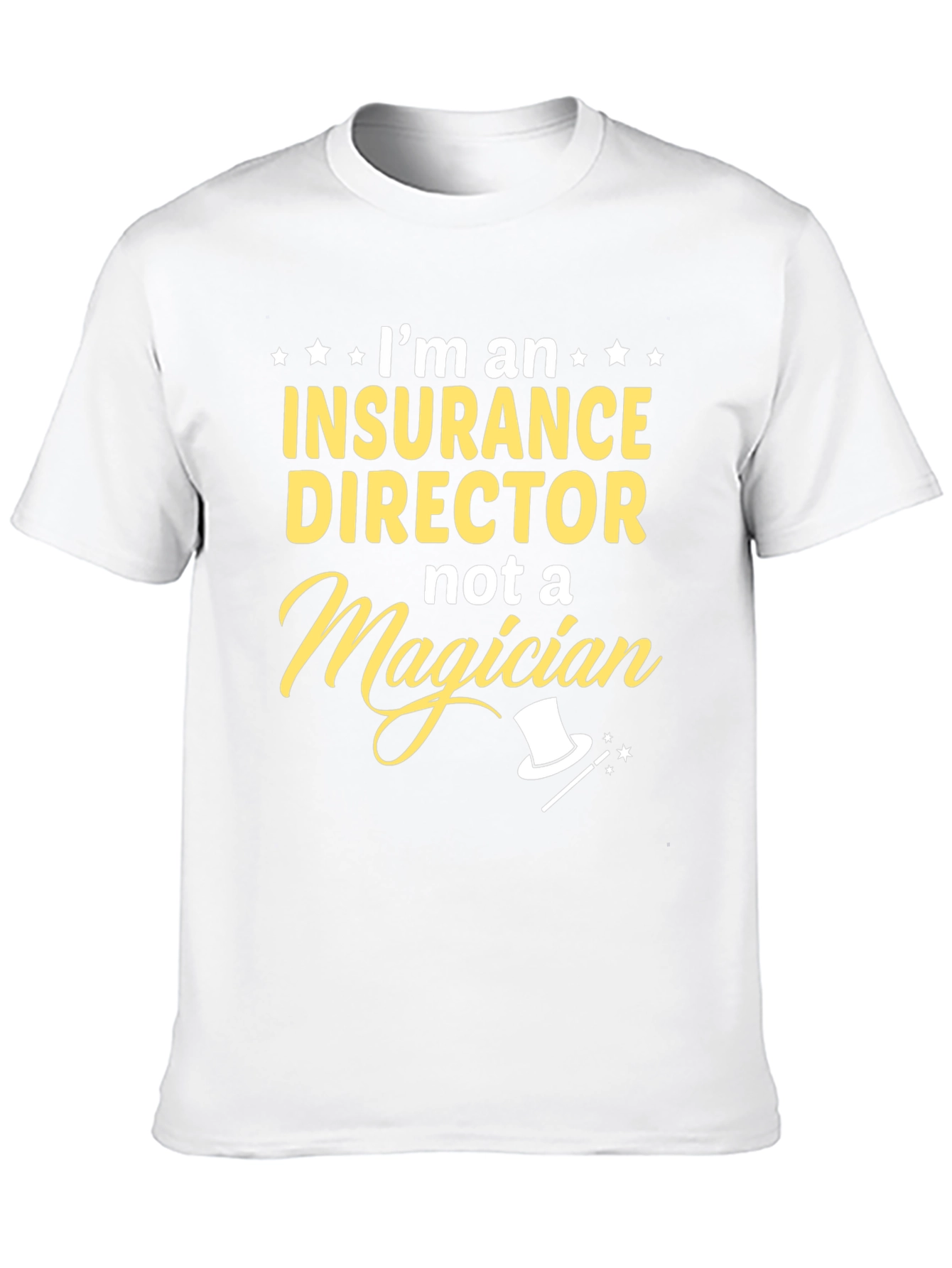Insurance Director T-Shirt - Not a Magician