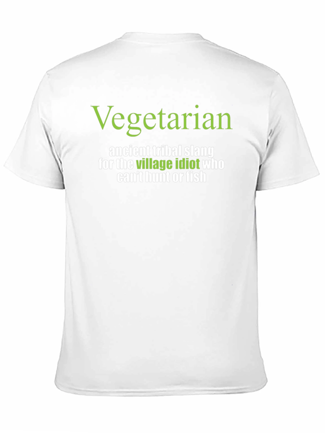 Vegetarian Village Idiot T-Shirt