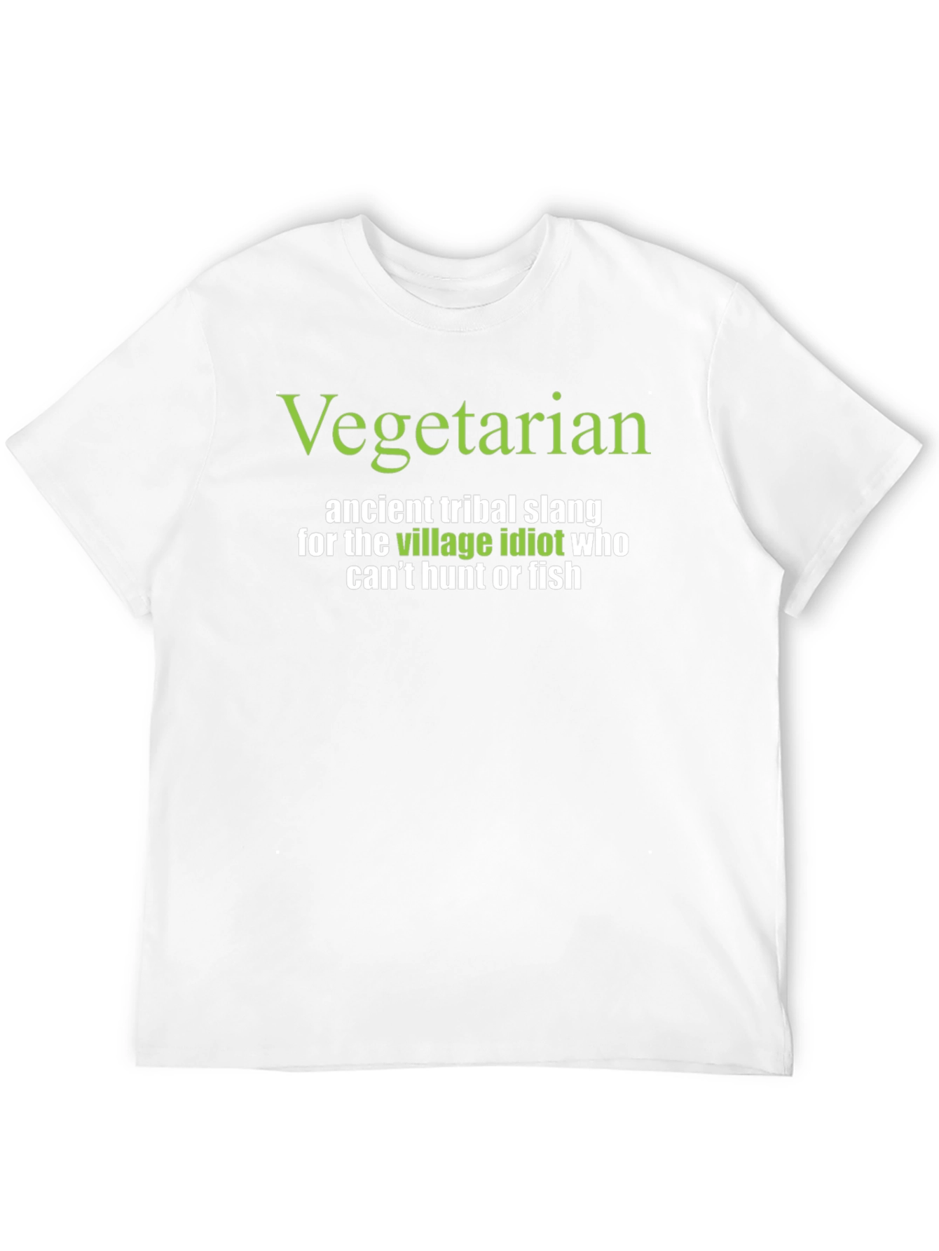 Vegetarian Village Idiot T-Shirt