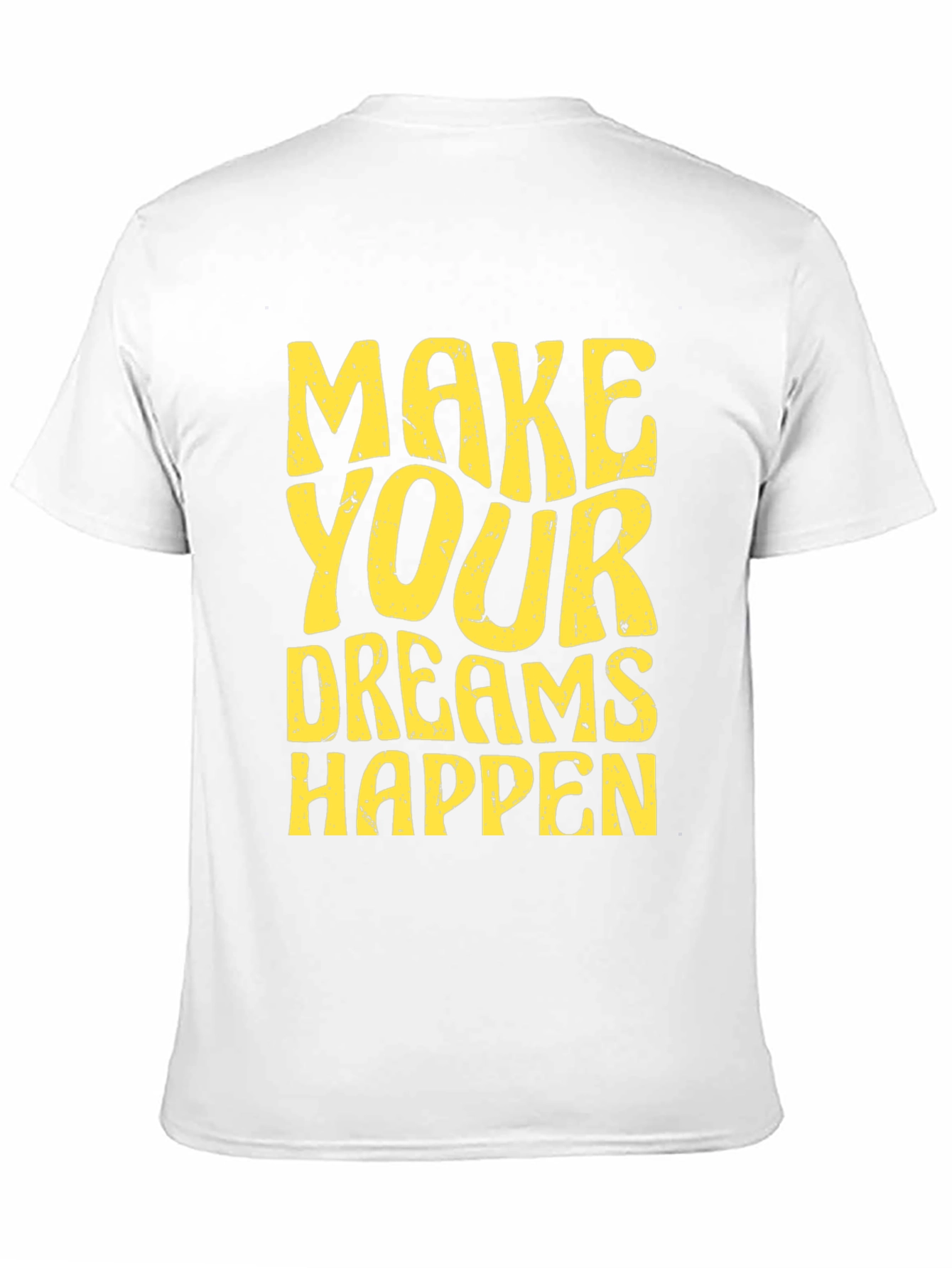 Motivational T-Shirt: Make Your Dreams Happen