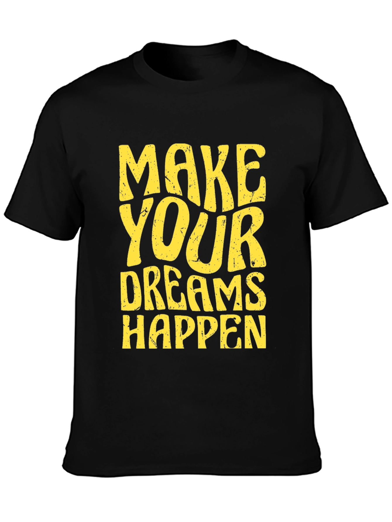 Motivational T-Shirt: Make Your Dreams Happen
