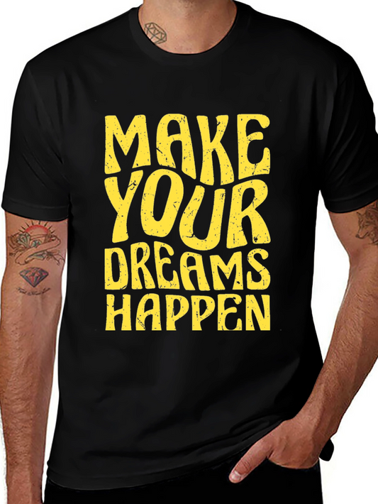 Motivational T-Shirt: Make Your Dreams Happen