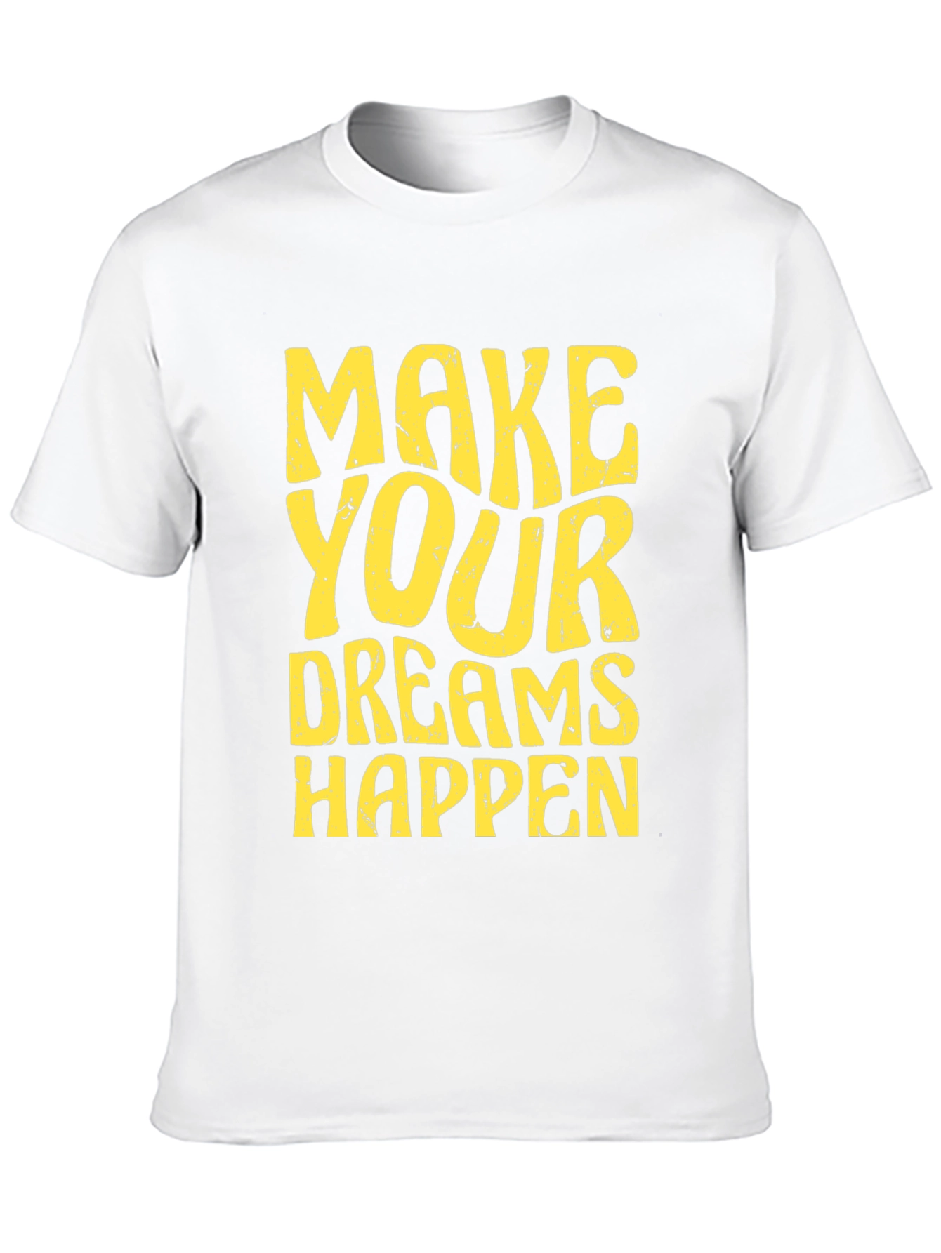 Motivational T-Shirt: Make Your Dreams Happen