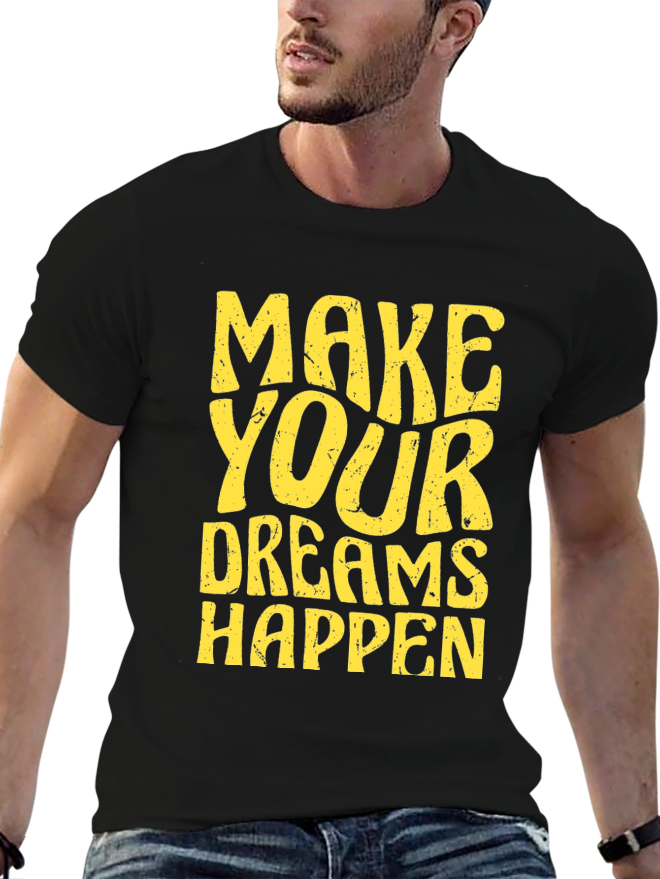 Motivational T-Shirt: Make Your Dreams Happen