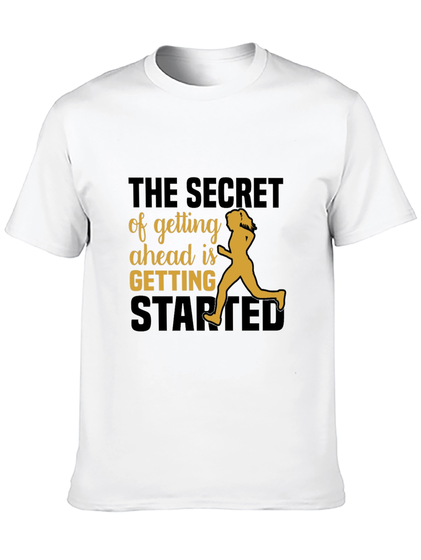 Motivational Running T-Shirt - The Secret of Getting Ahead