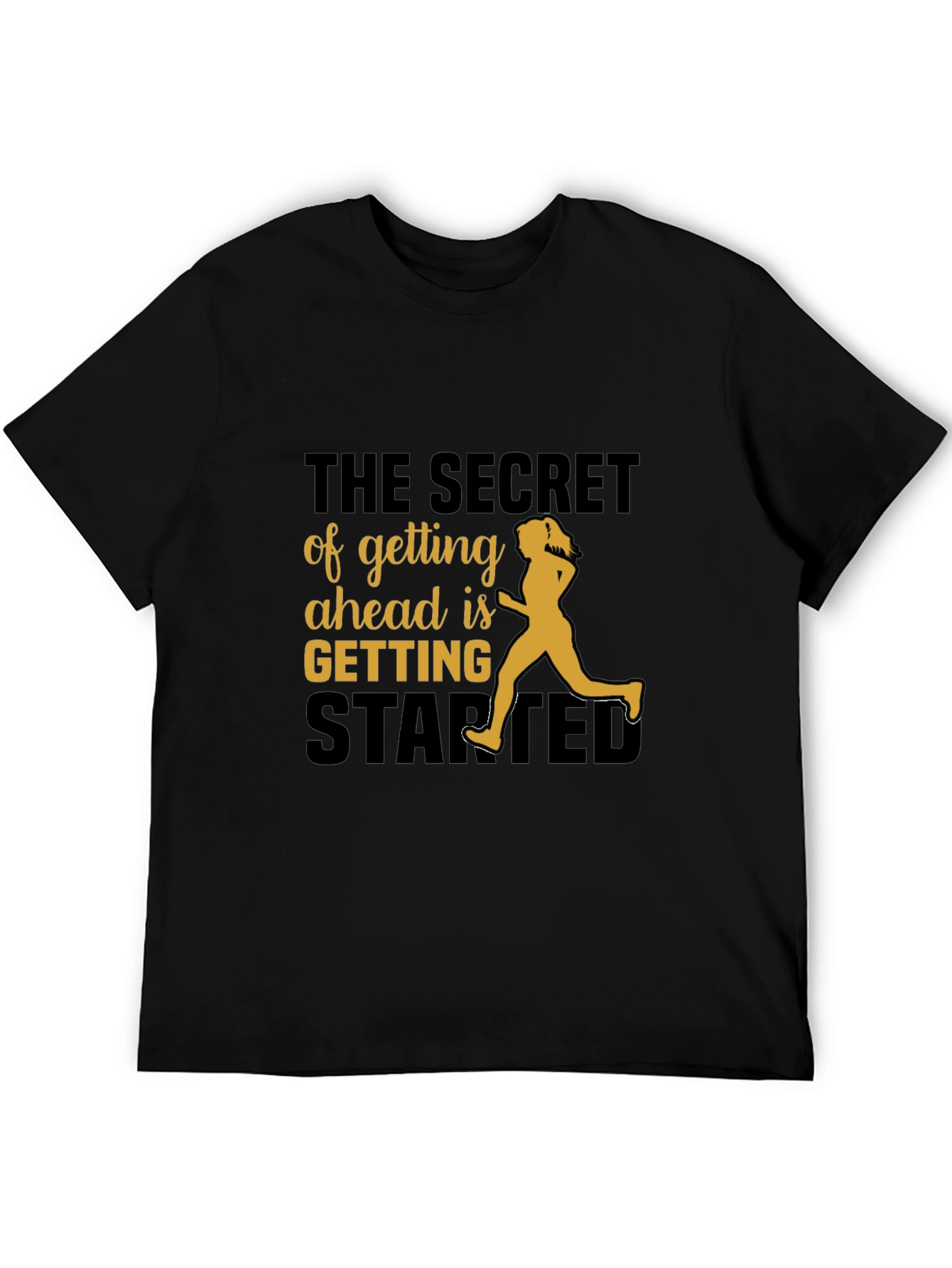 Motivational Running T-Shirt - The Secret of Getting Ahead