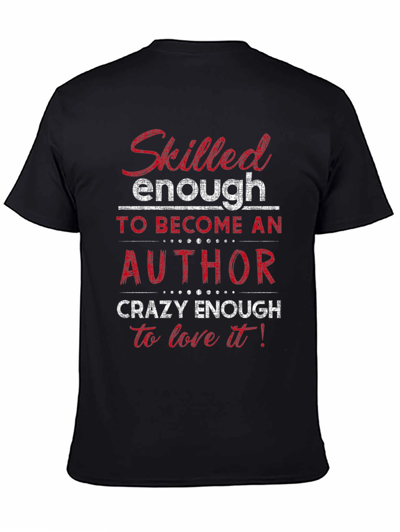 Skilled Enough to be an Author Novelty T-Shirt