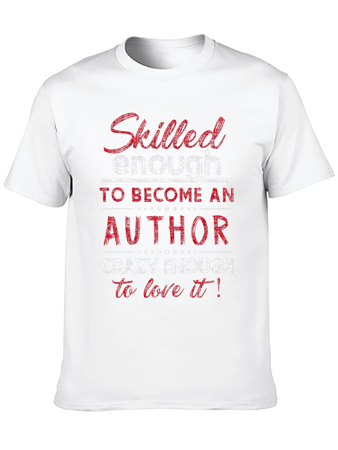 Skilled Enough to be an Author Novelty T-Shirt