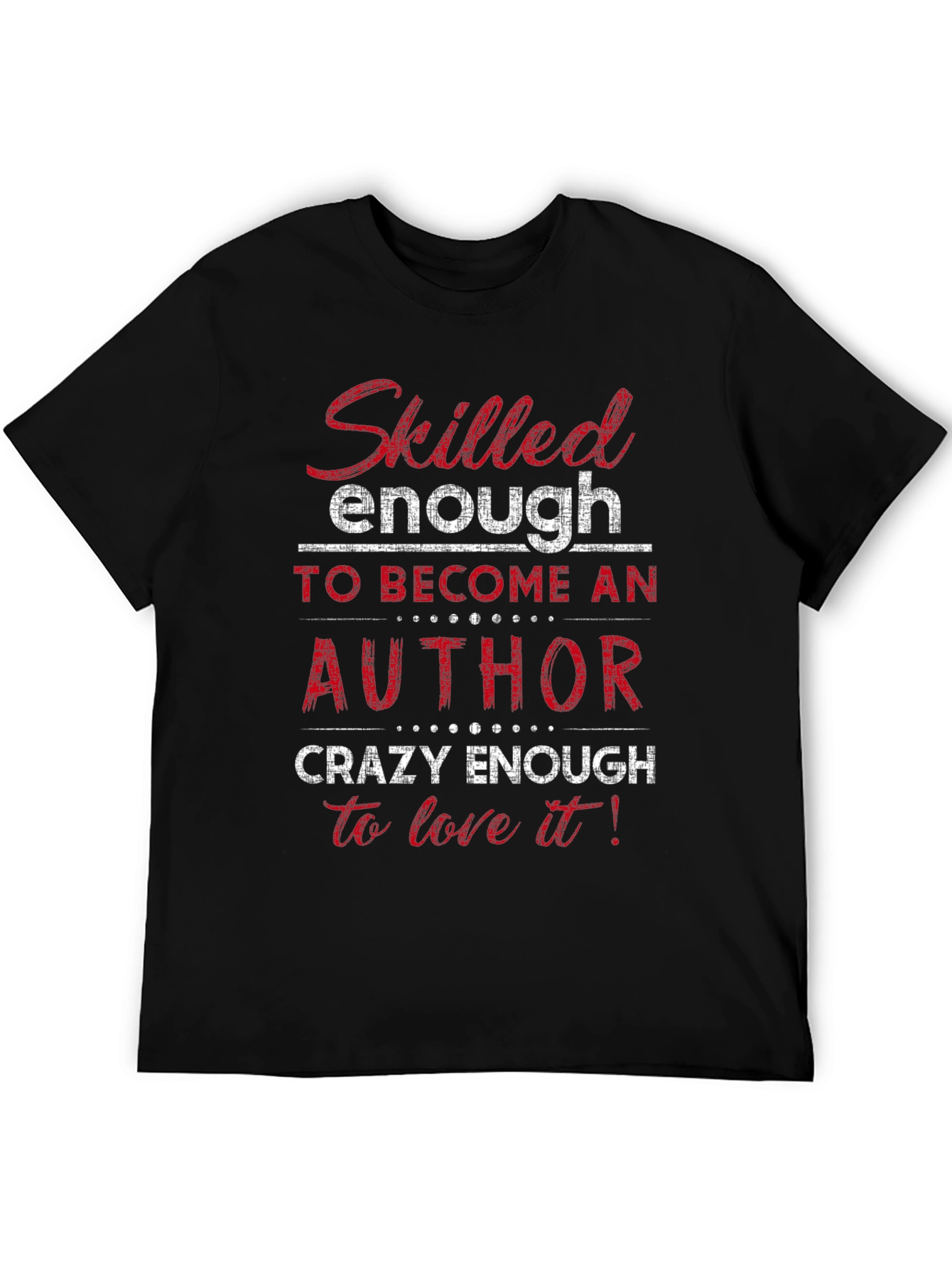 Skilled Enough to be an Author Novelty T-Shirt