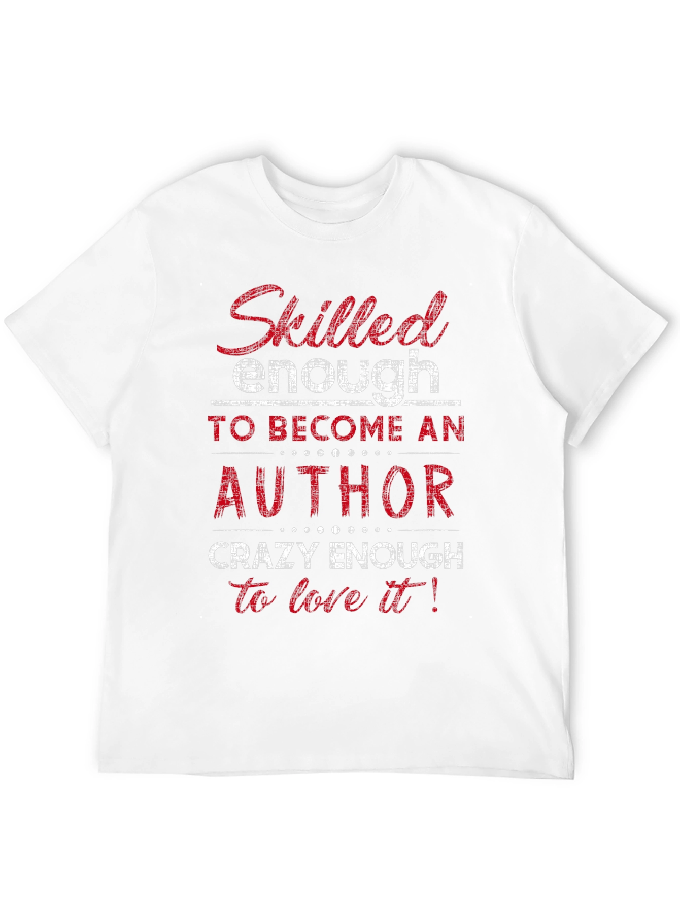 Skilled Enough to be an Author Novelty T-Shirt