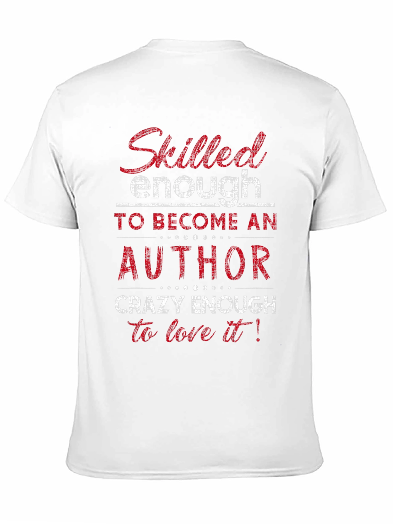 Skilled Enough to be an Author Novelty T-Shirt