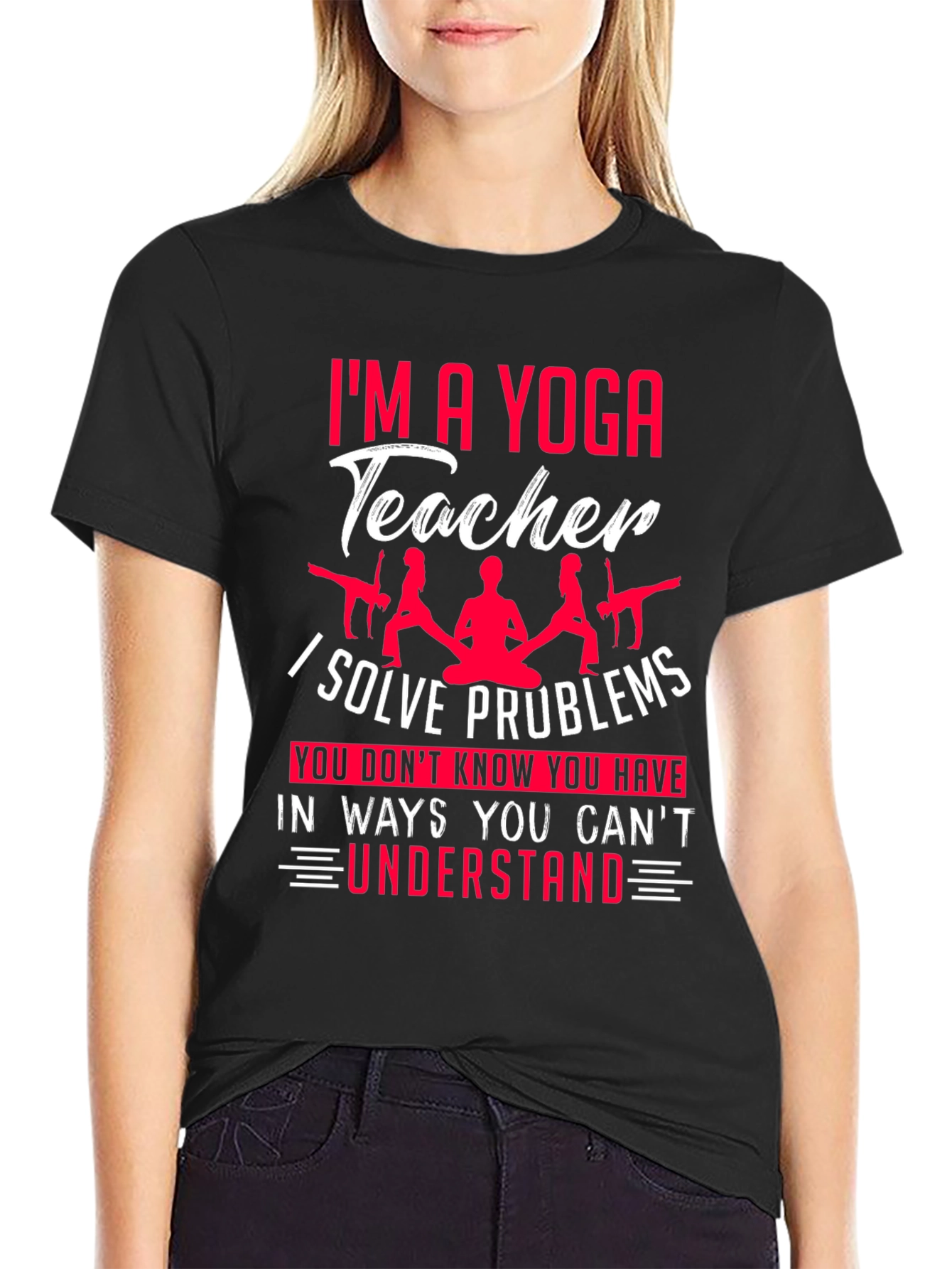 Yoga Teacher T-Shirt - Solve Problems You Dont Know