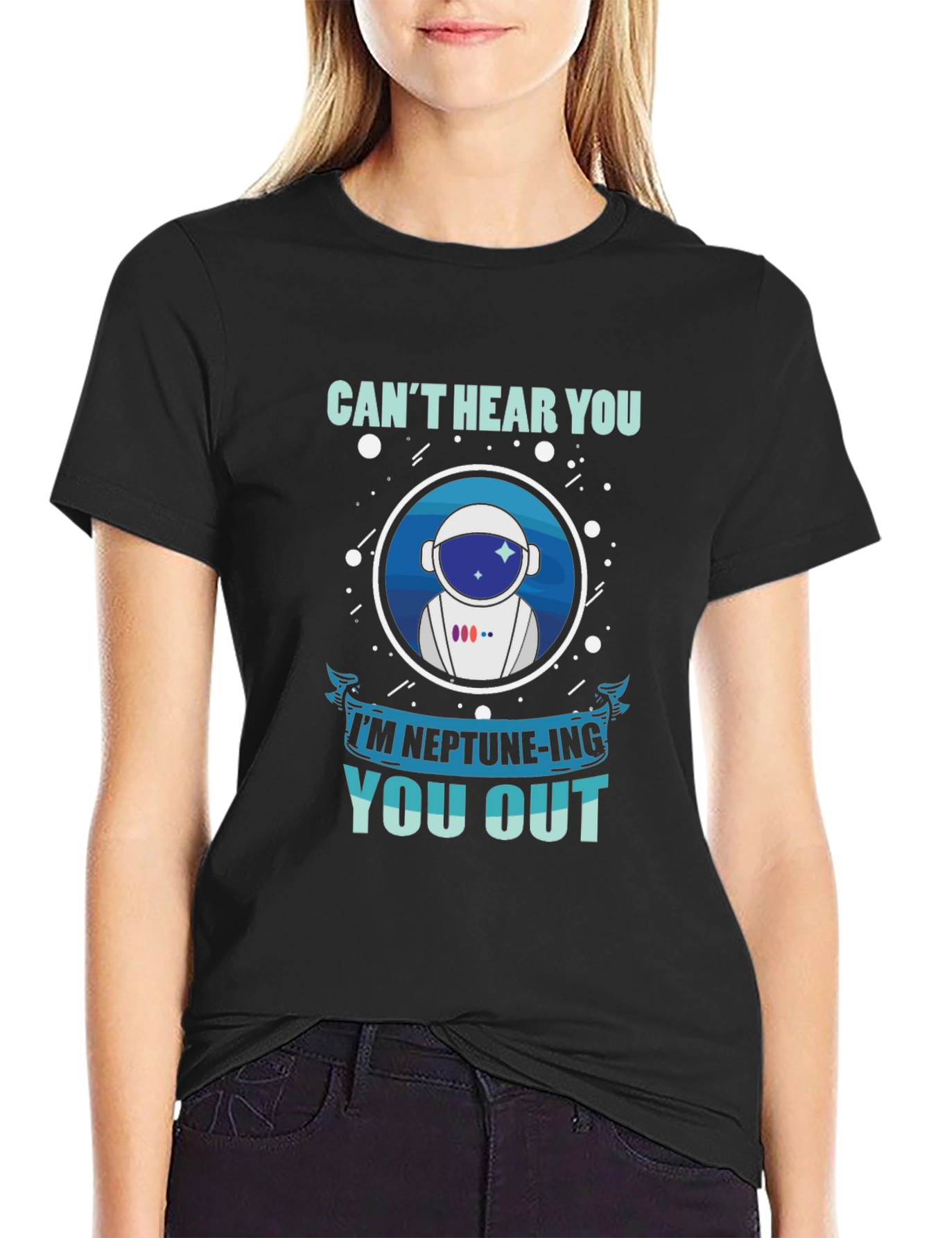 Cant Hear You Neptune-ing You Out T-Shirt