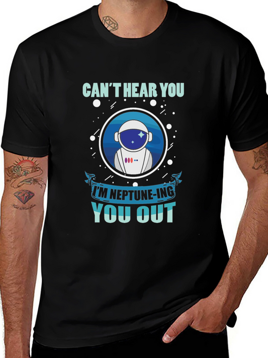 Cant Hear You Neptune-ing You Out T-Shirt