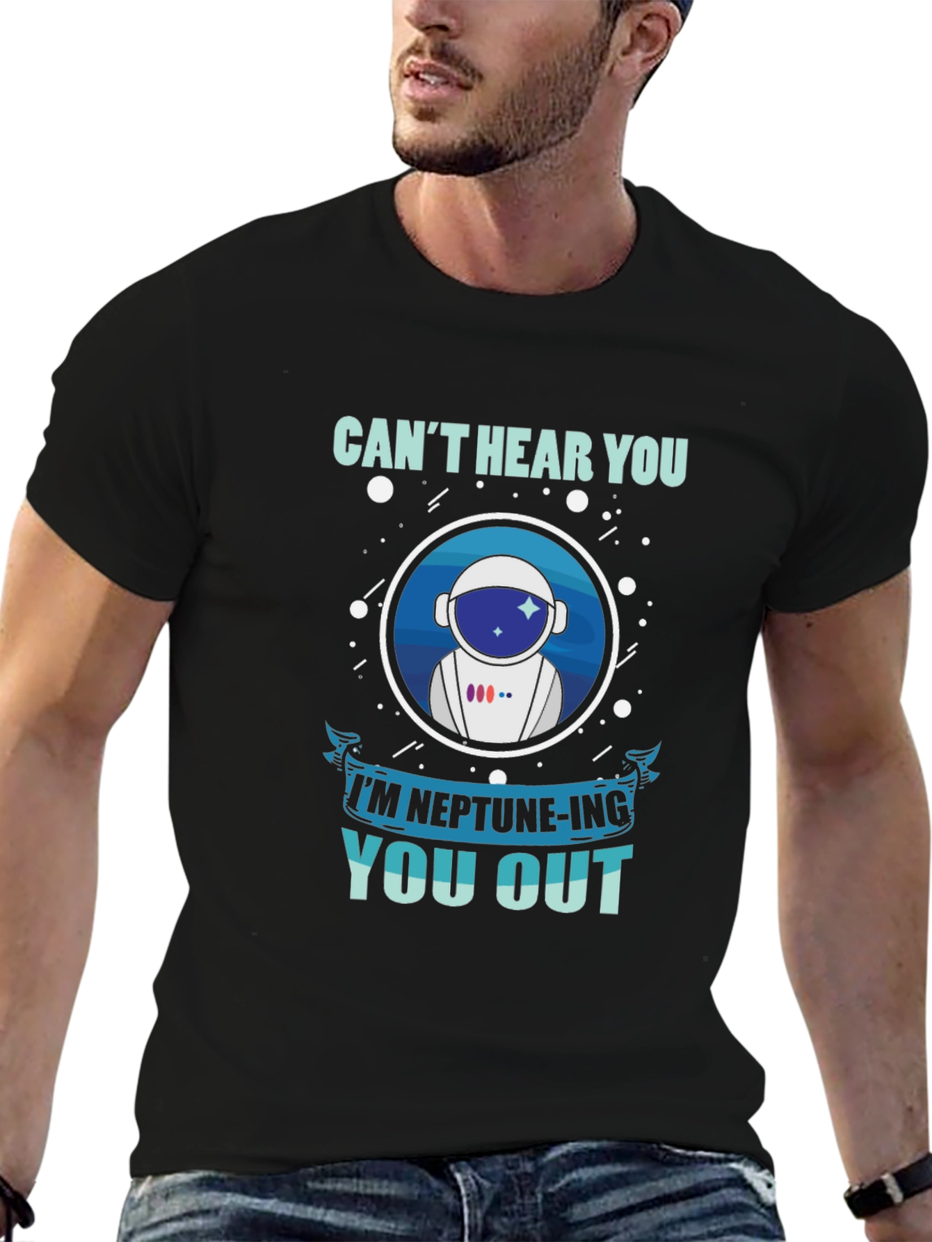 Cant Hear You Neptune-ing You Out T-Shirt