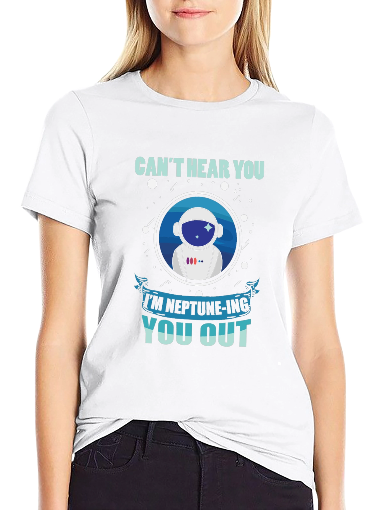 Cant Hear You Neptune-ing You Out T-Shirt