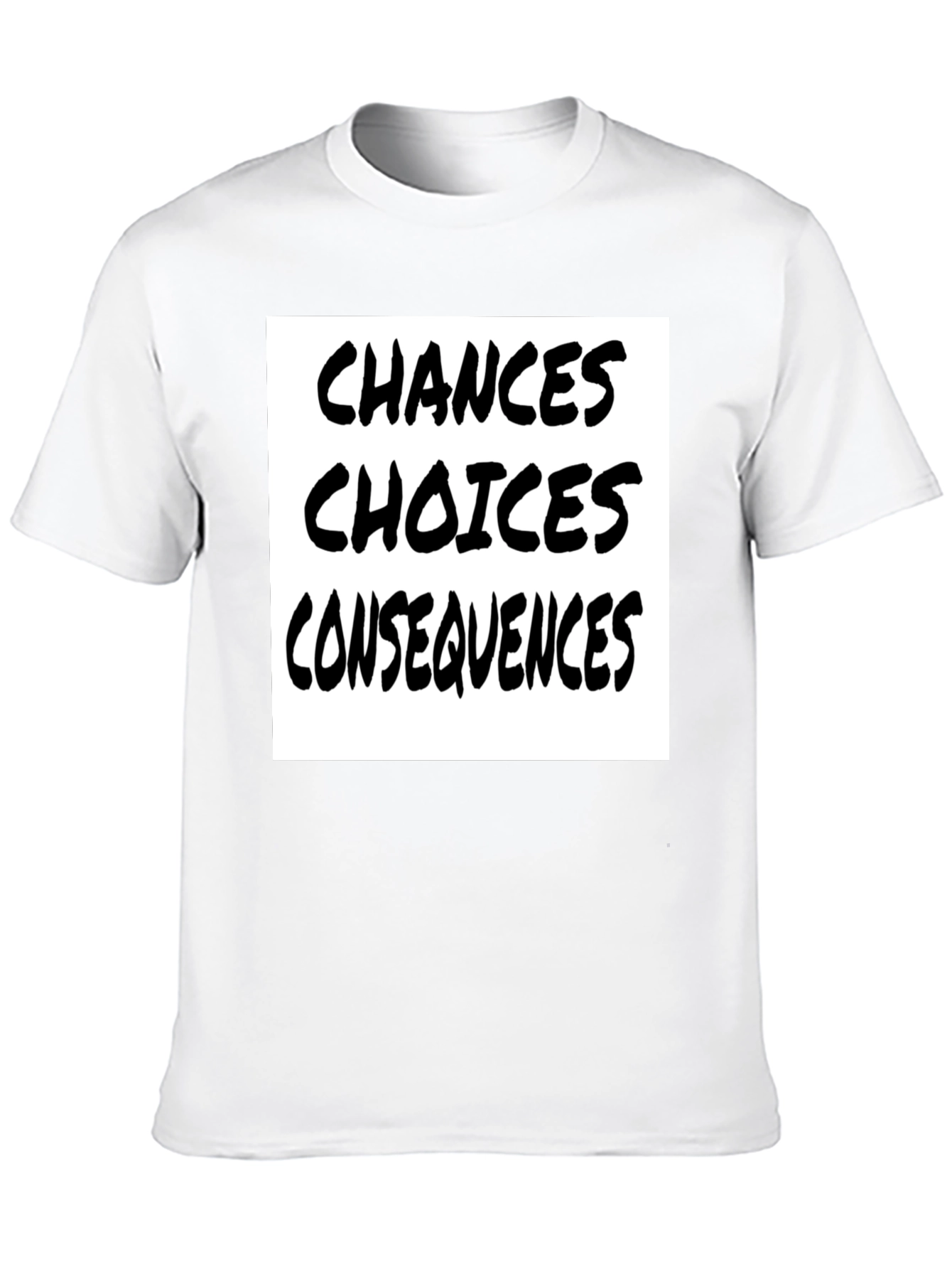 Choices Chances Consequences Black T-Shirt