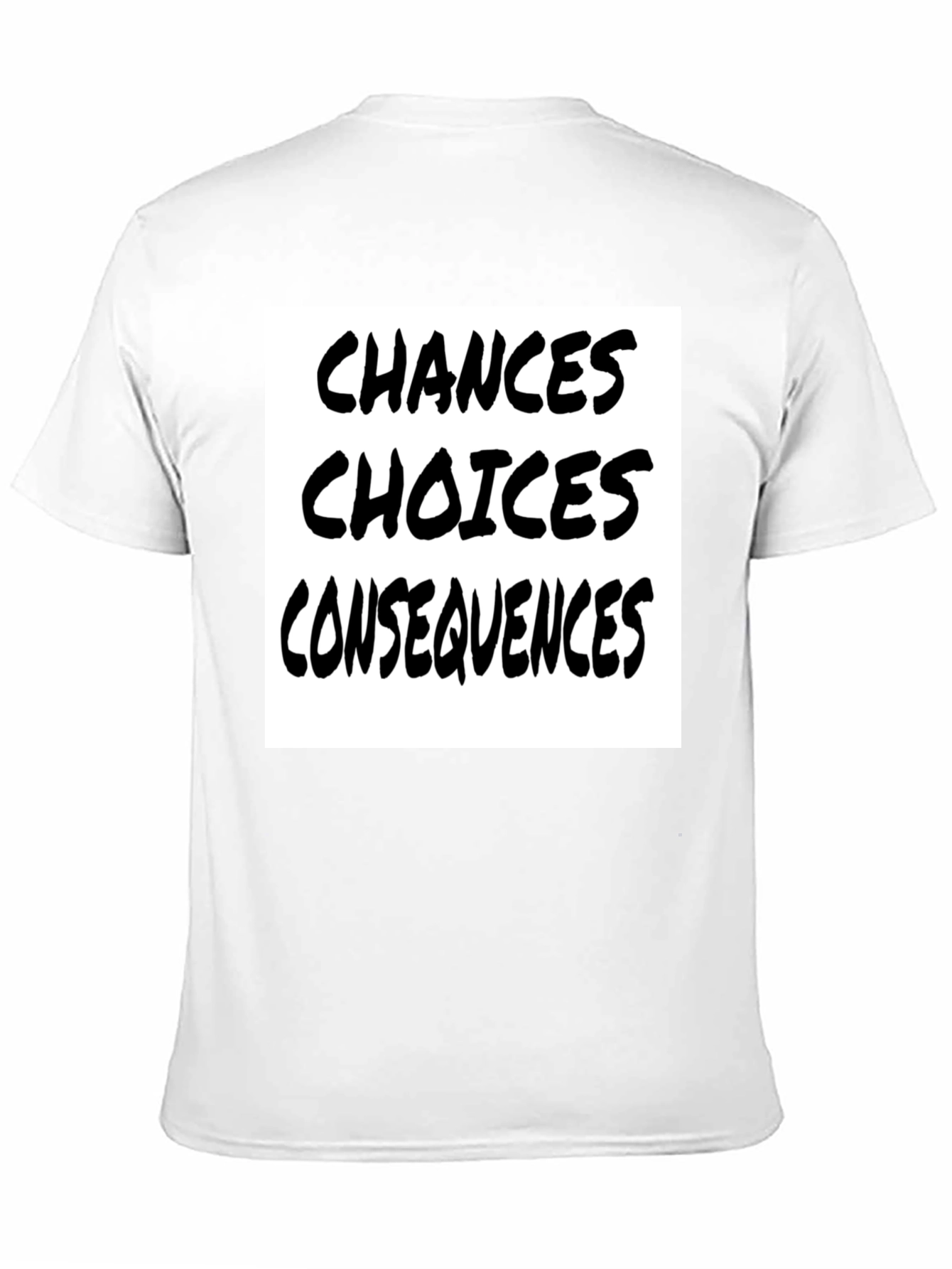 Choices Chances Consequences Black T-Shirt