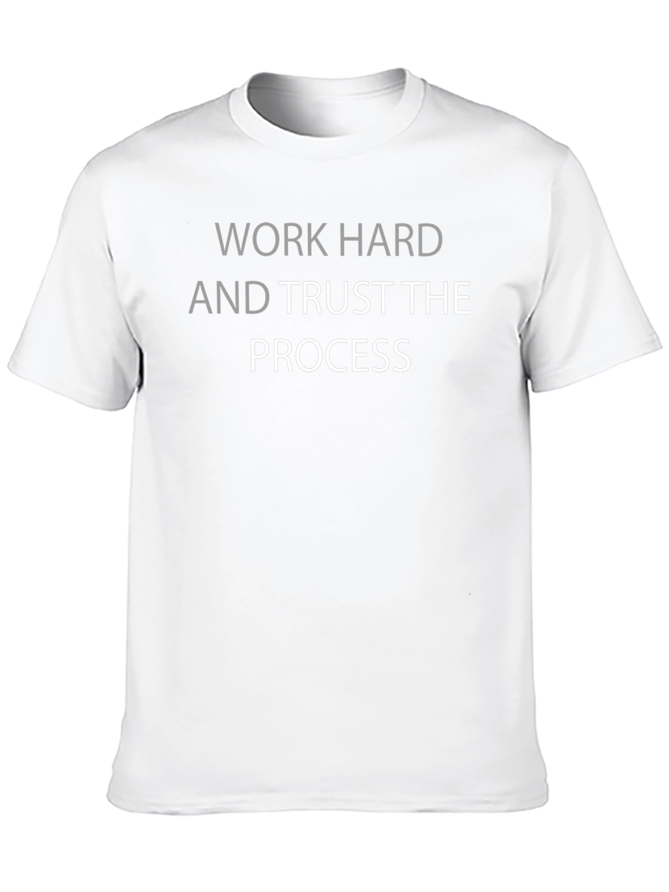Work Hard and Trust the Process T-Shirt