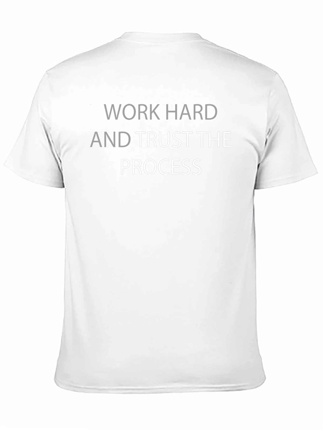Work Hard and Trust the Process T-Shirt