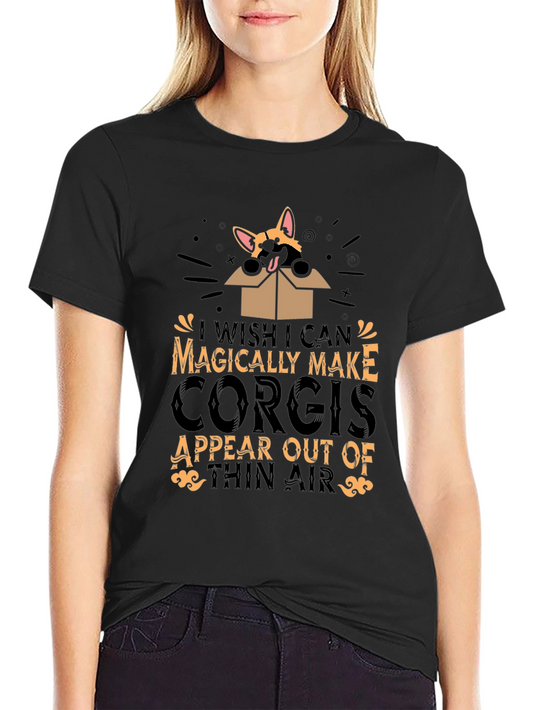 Magically Make Corgis Appear T-Shirt
