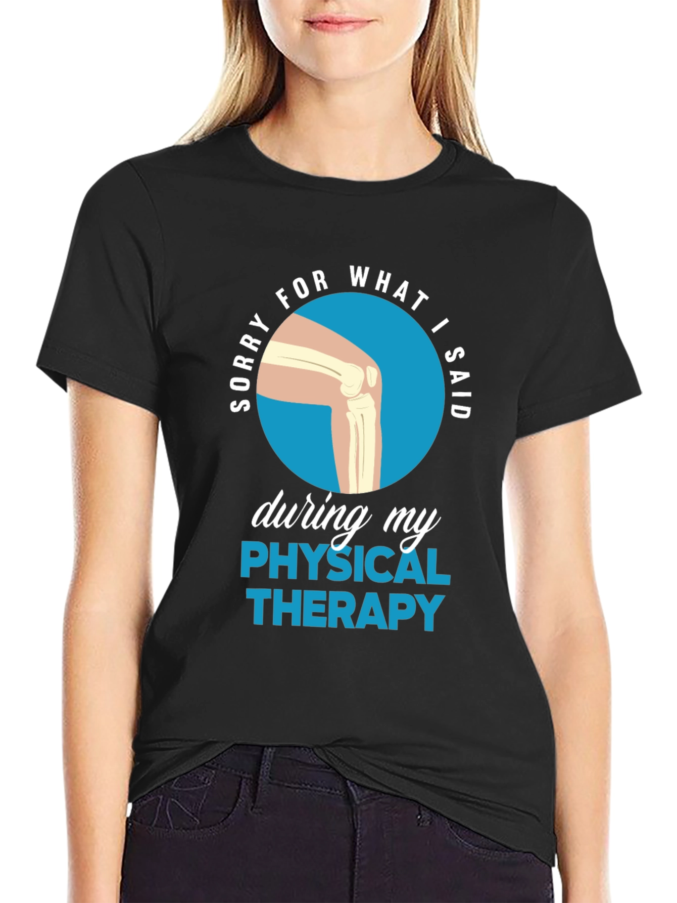 Funny Physical Therapy Sorry T-Shirt