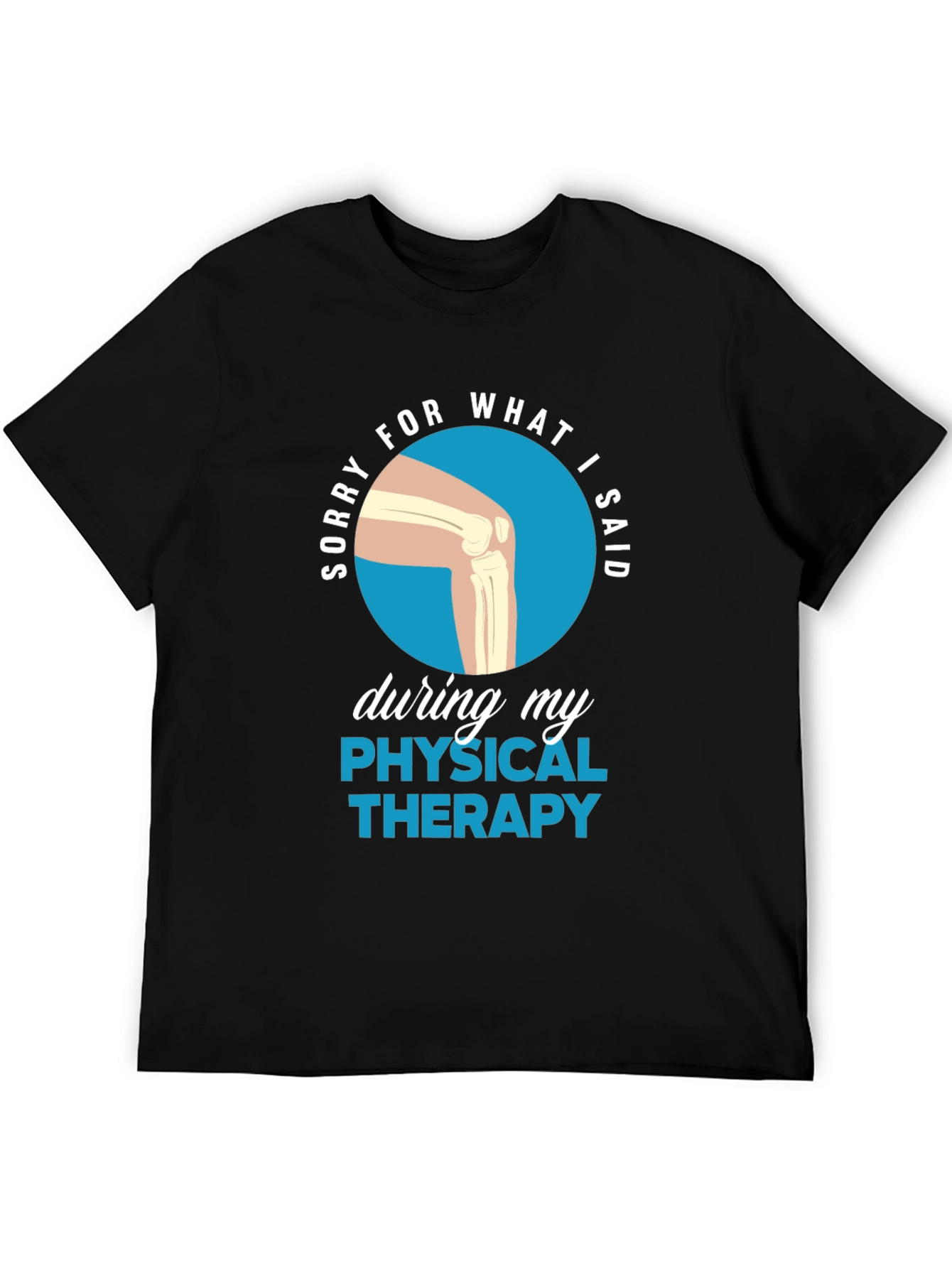 Funny Physical Therapy Sorry T-Shirt