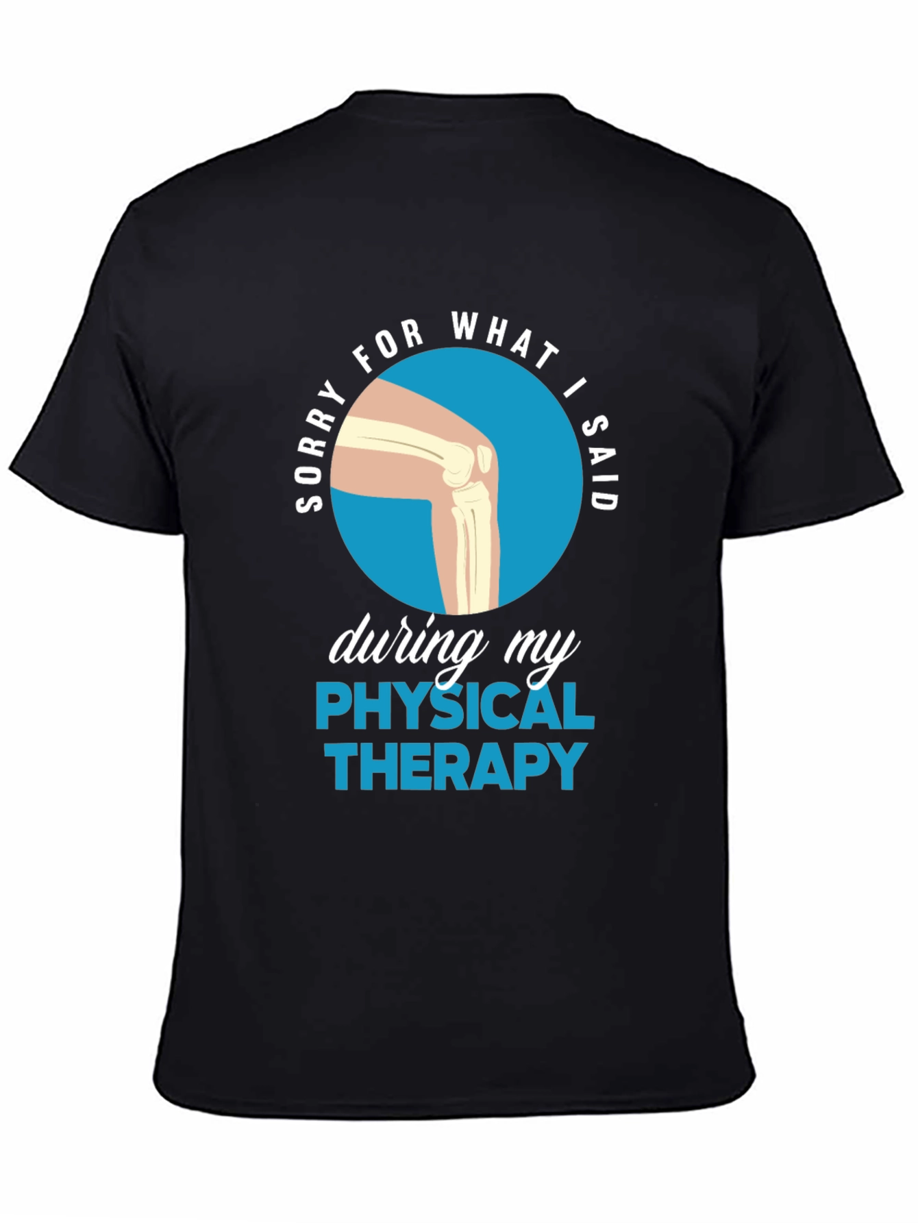 Funny Physical Therapy Sorry T-Shirt