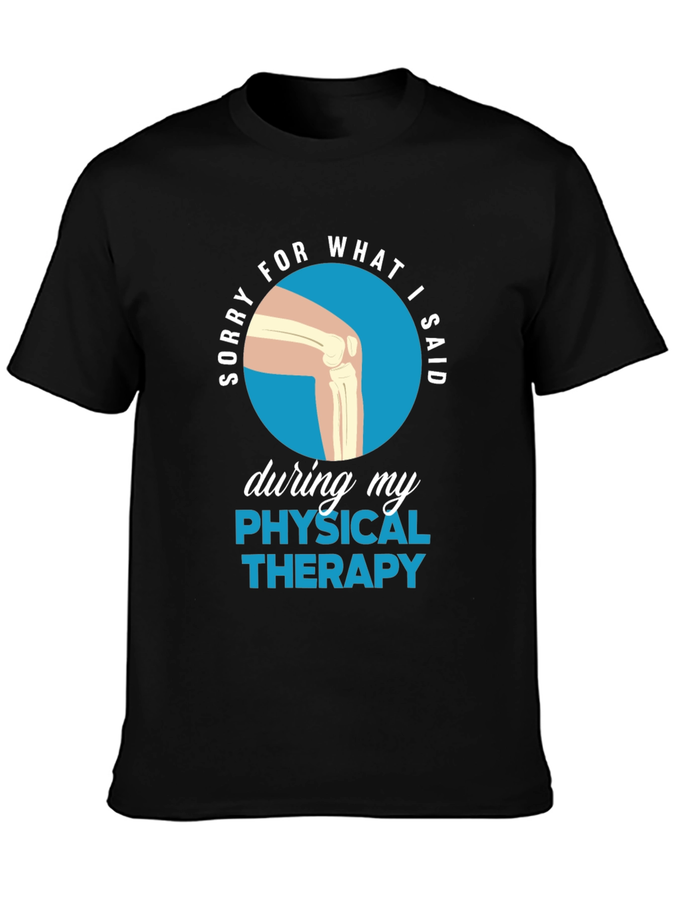 Funny Physical Therapy Sorry T-Shirt