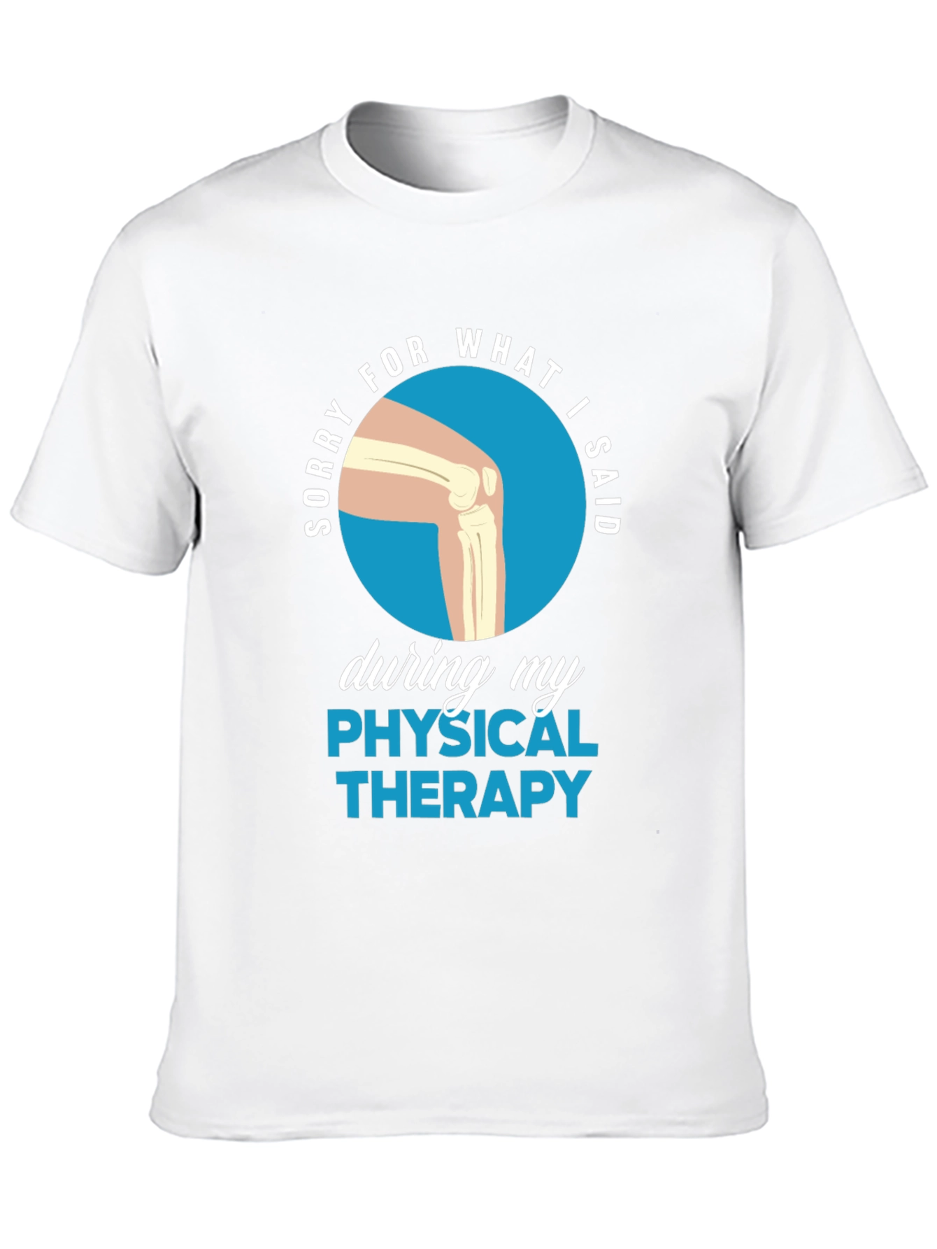 Funny Physical Therapy Sorry T-Shirt