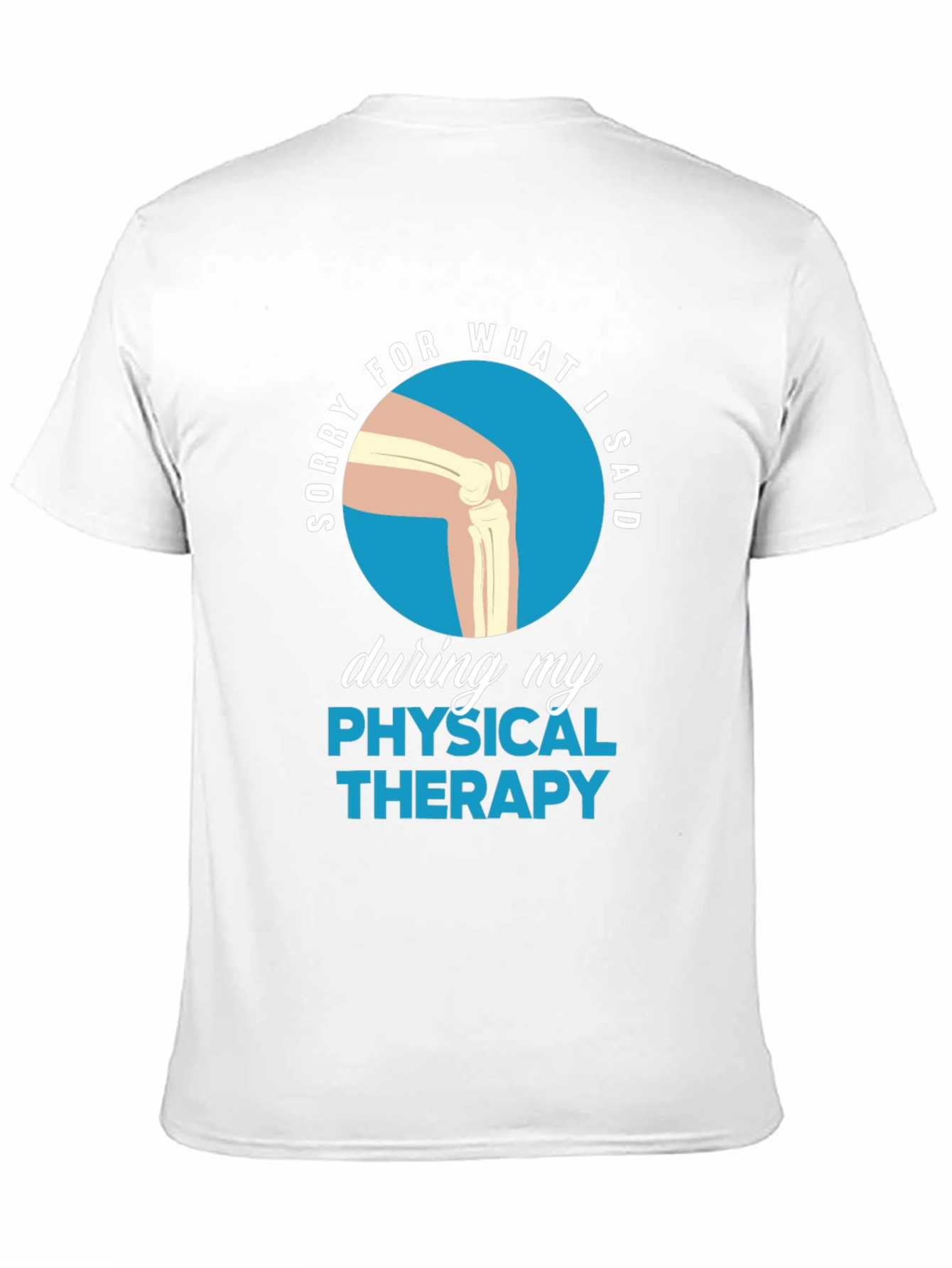Funny Physical Therapy Sorry T-Shirt