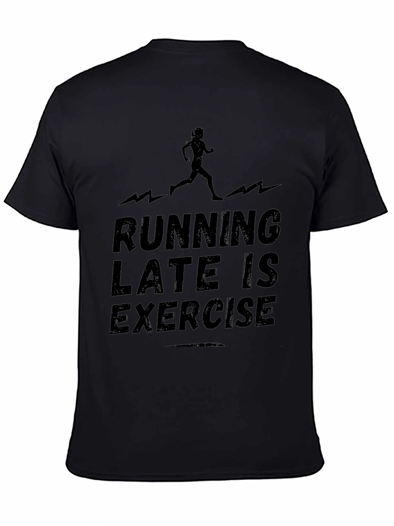 Running Late is Exercise T-Shirt