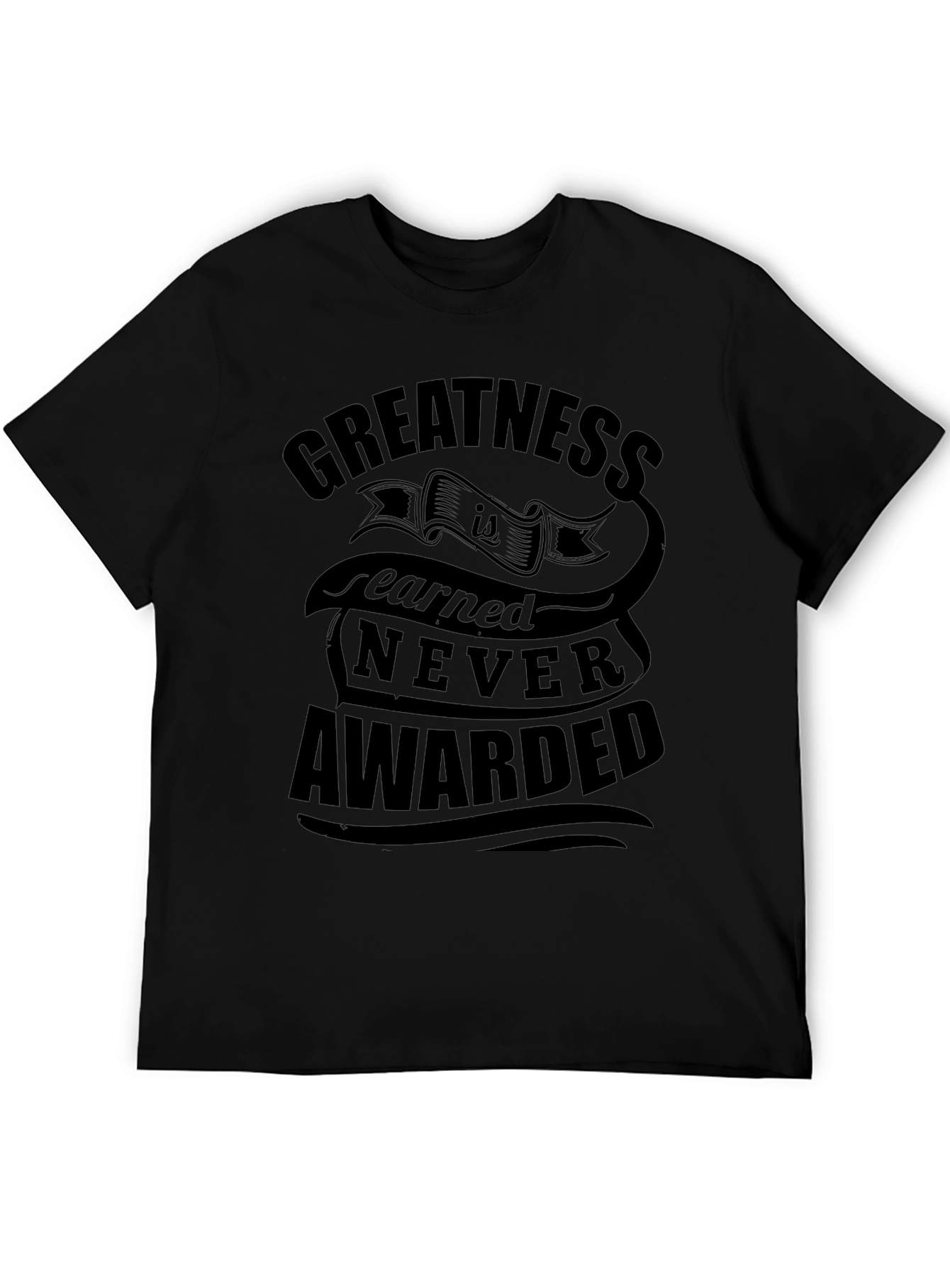Greatness Earned Black Graphic T-Shirt