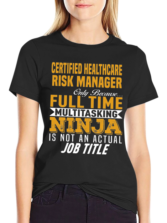 Healthcare Risk Manager Full Time Ninja T-Shirt