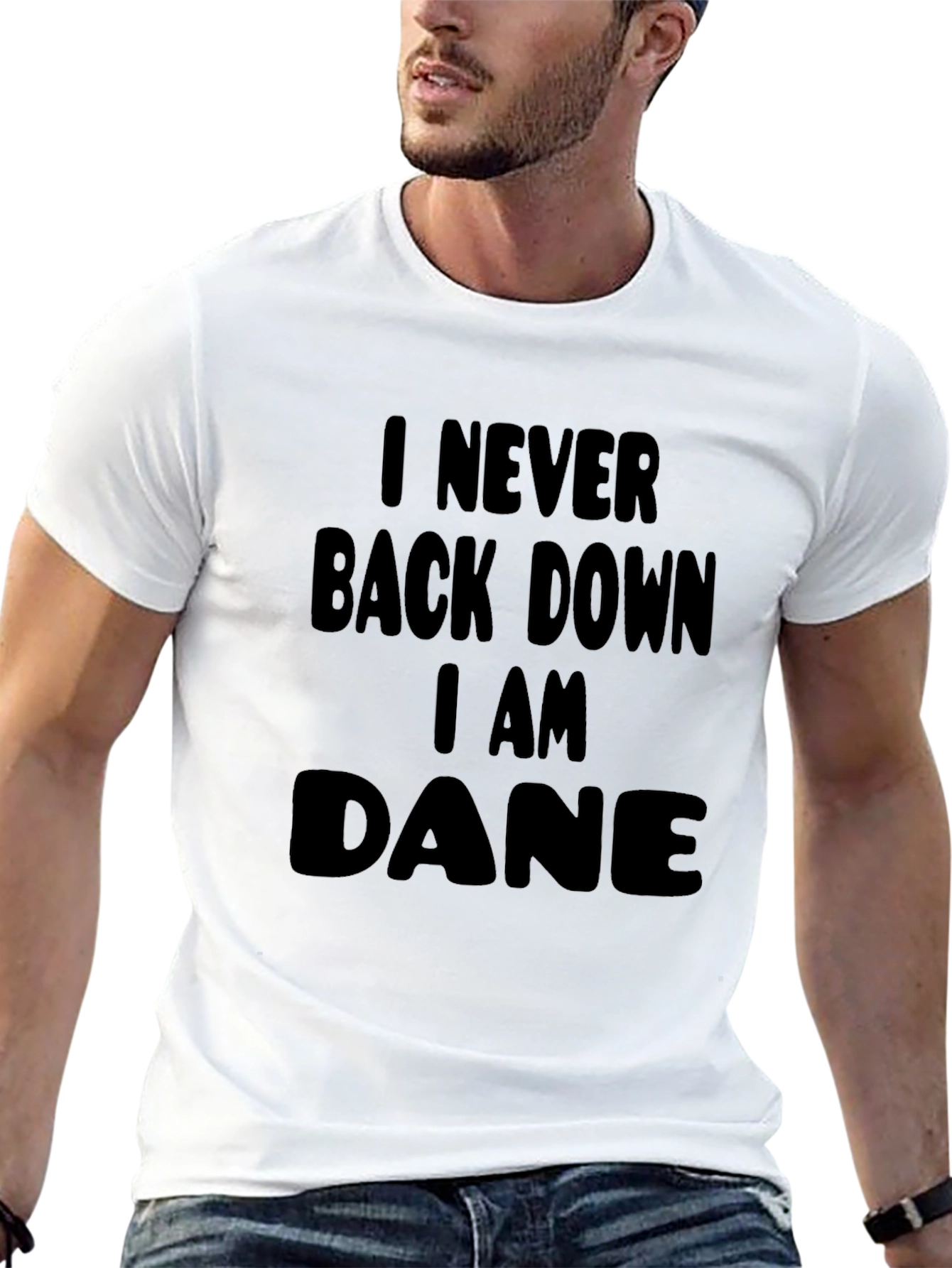 I Never Back Down I Am Dane Black T-Shirt