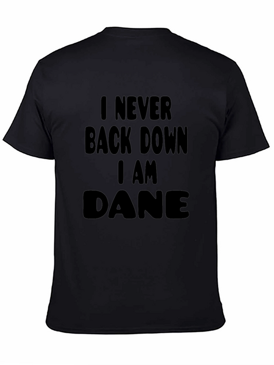 I Never Back Down I Am Dane Black T-Shirt