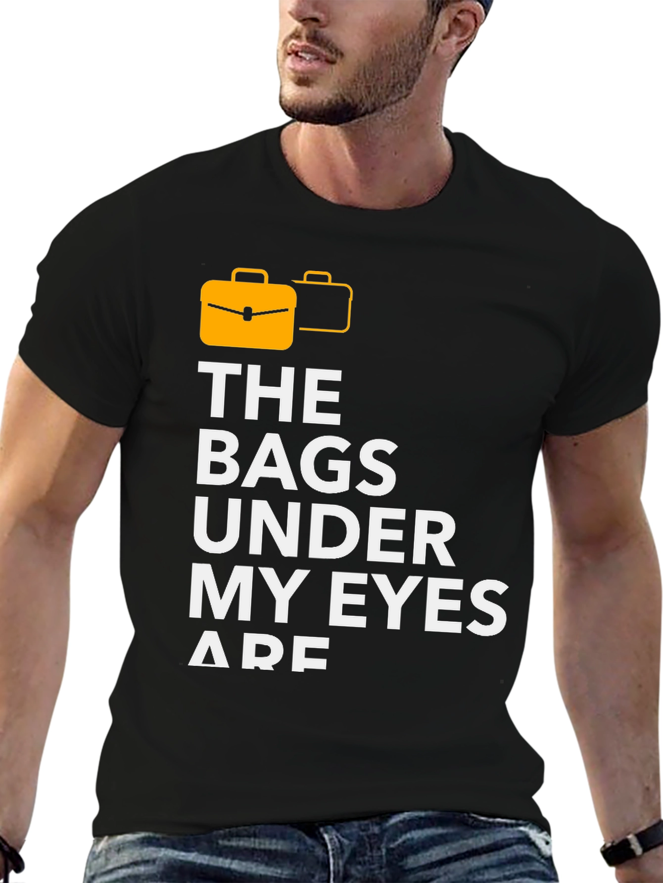 Funny The Bags Under My Eyes Are Graphic T-Shirt