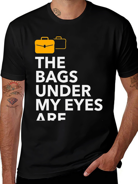 Funny The Bags Under My Eyes Are Graphic T-Shirt