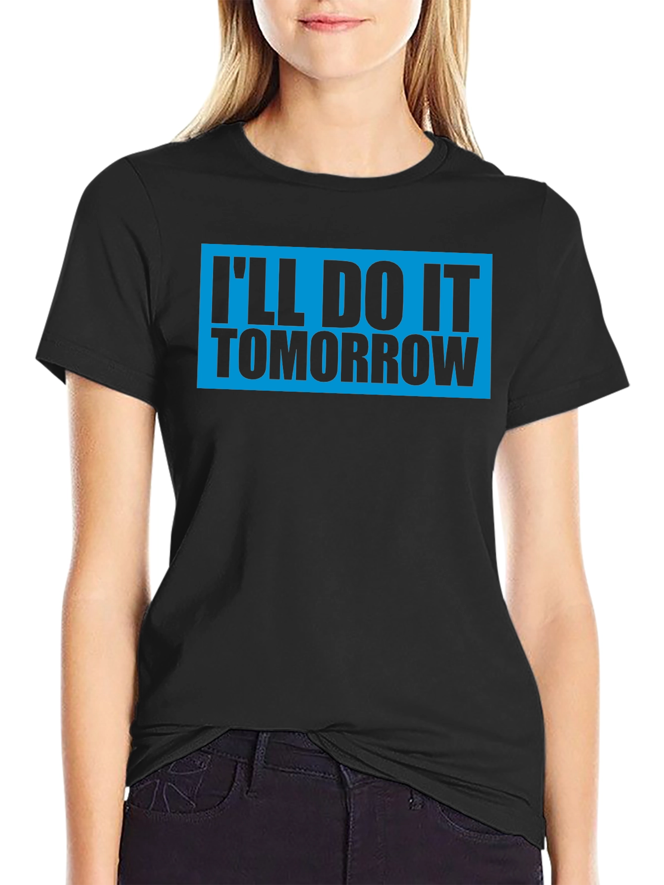 Ill Do It Tomorrow T-Shirt Funny Graphic Tee