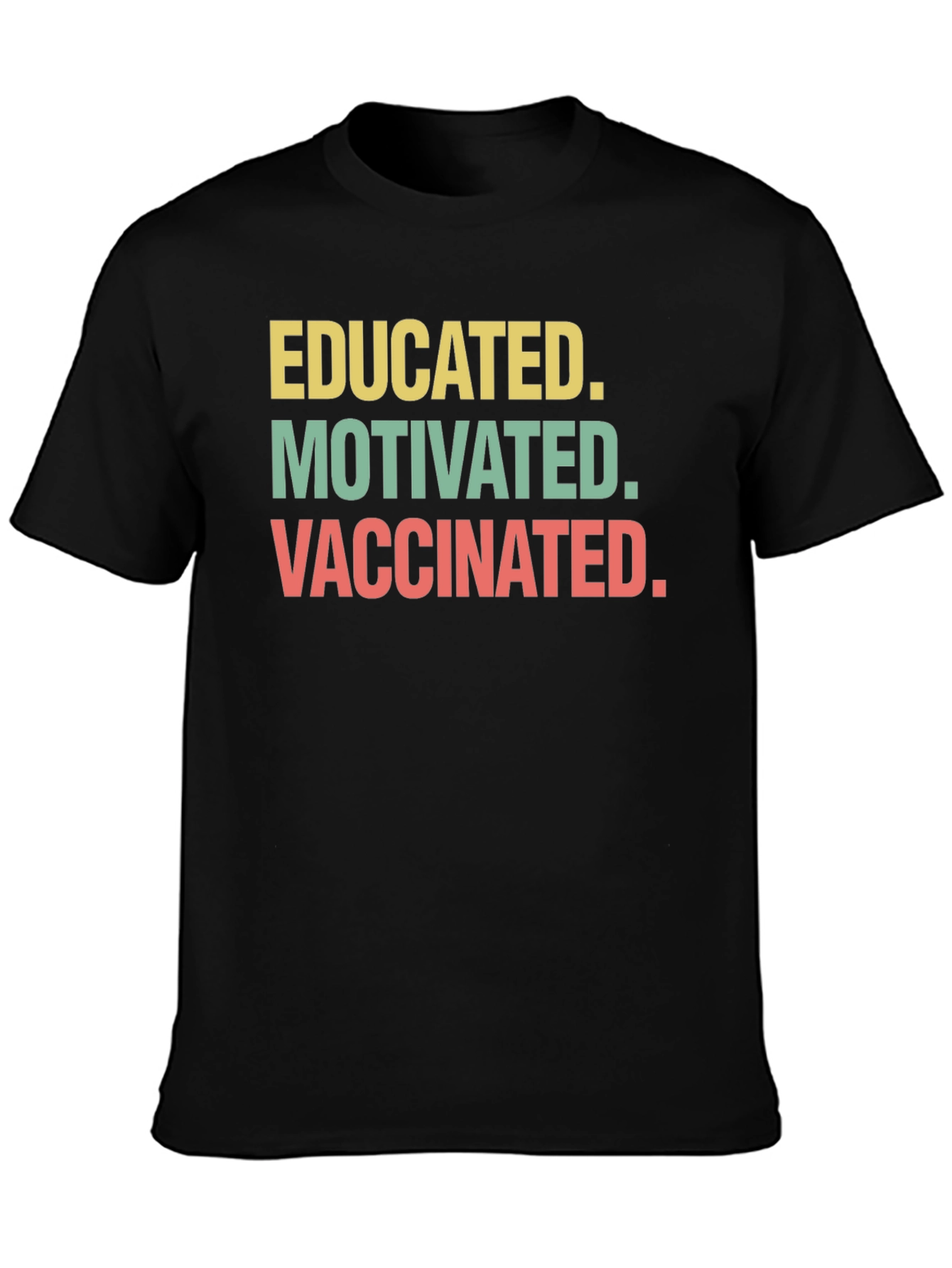 Educated Motivated Vaccinated Tee
