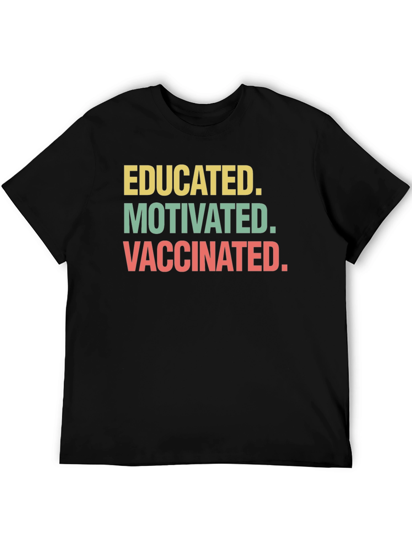 Educated Motivated Vaccinated Tee