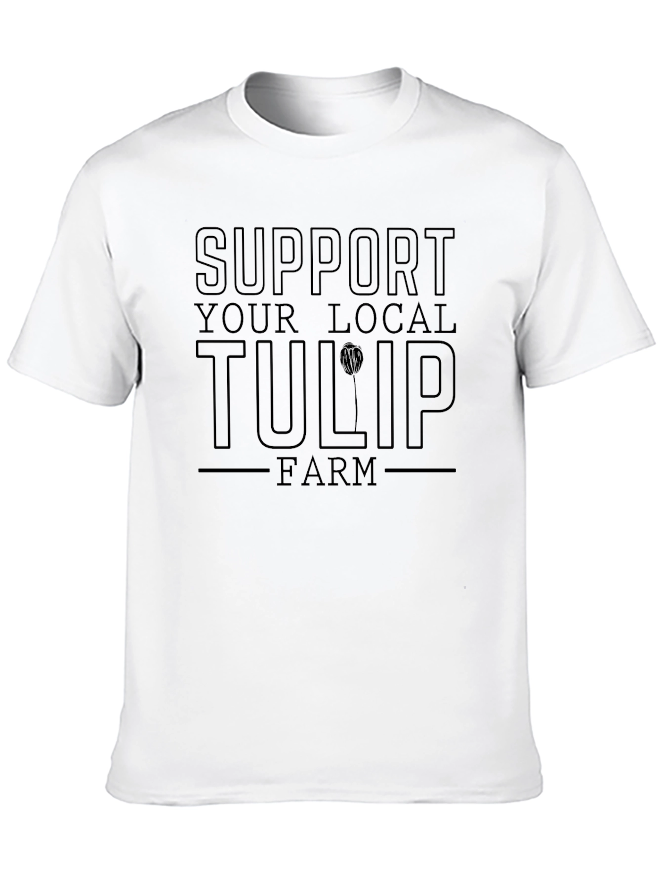 Support Your Local Tulip Farm T-Shirt
