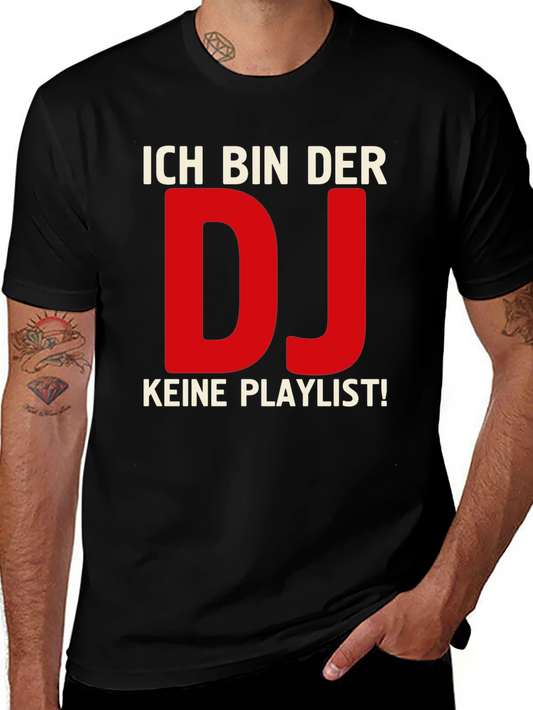 Ich Bin Der DJ T-Shirt - No Playlist German DJ Shirt