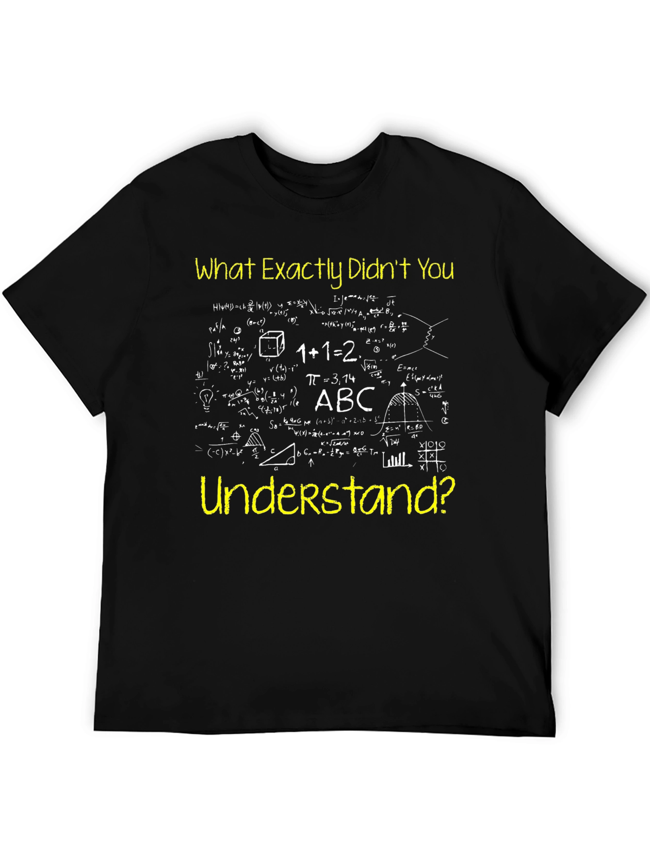 Math Formula T-Shirt - What Didnt You Understand?