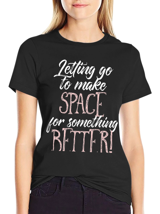 Letting Go Graphic Tee - Make Space for Better!