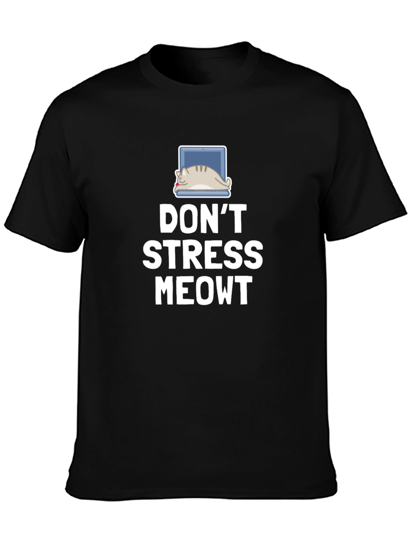 Dont Stress Meowt Cat Laptop T-Shirt