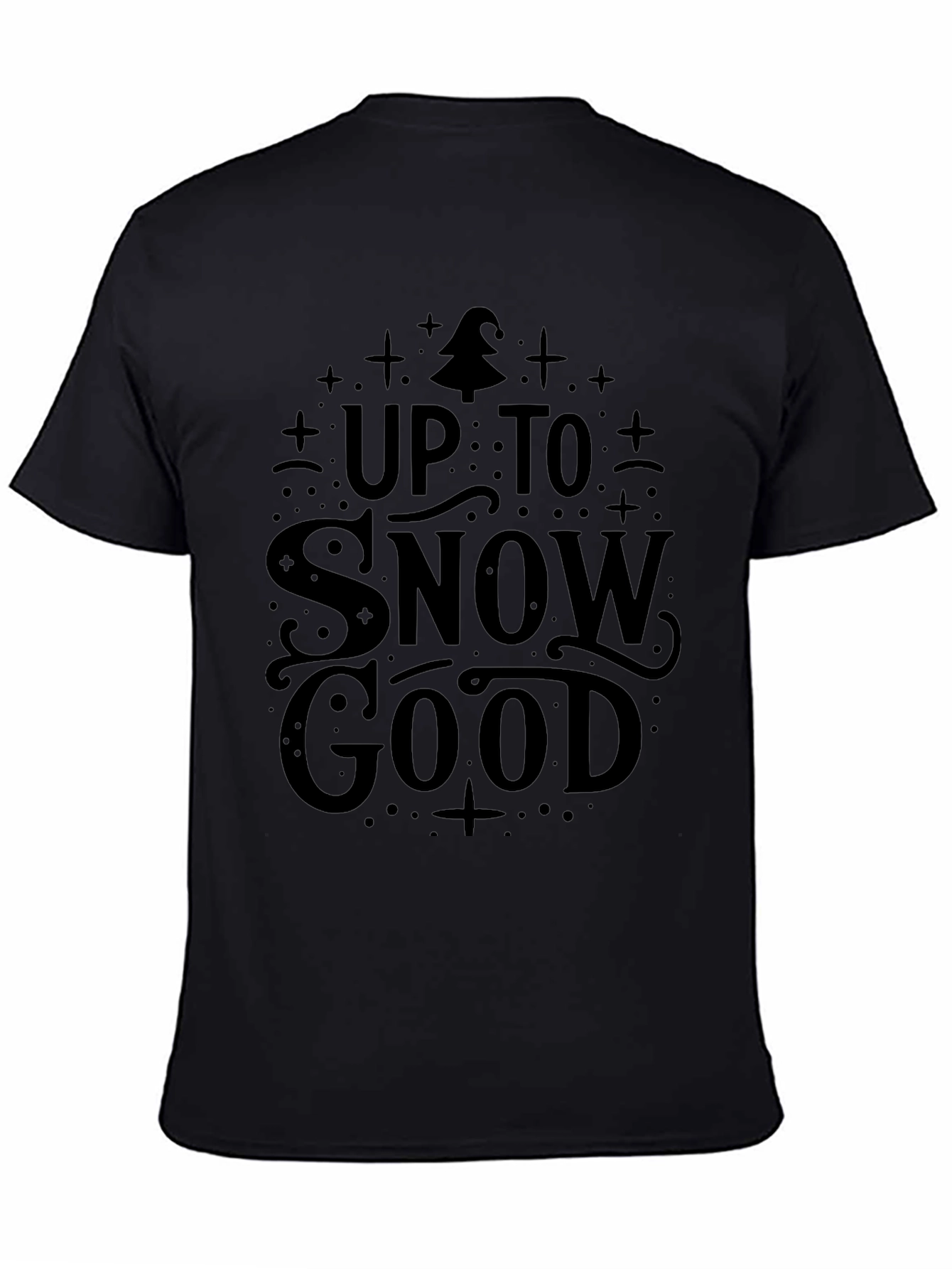Up To Snow Good Black Graphic Tee