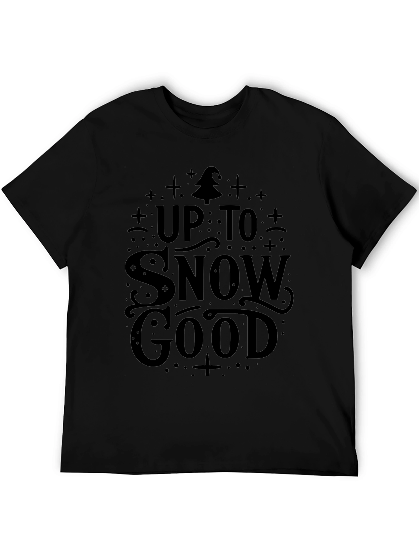 Up To Snow Good Black Graphic Tee